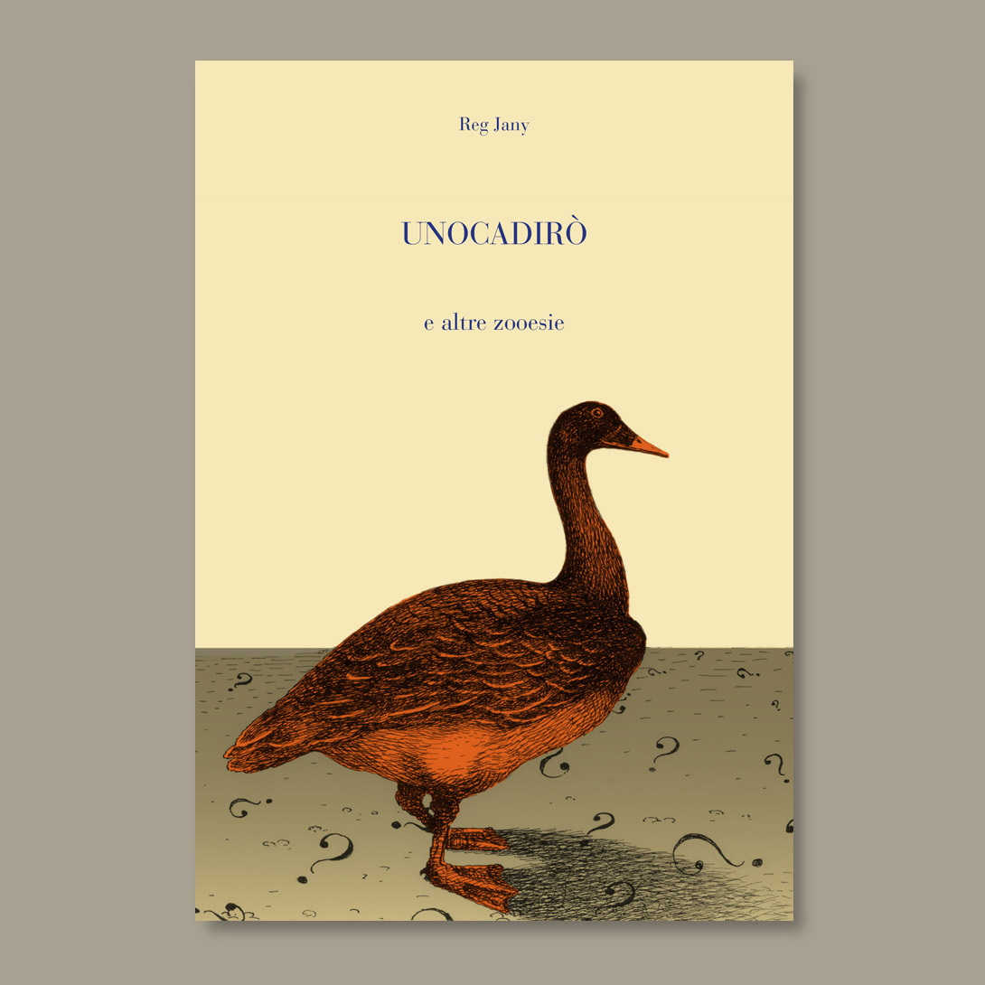 Reg Jany: Unocadirò e altre zooesie